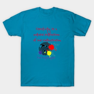 Creativity is a natural extension of our enthusiasm,  Earl Nightingale T-Shirt